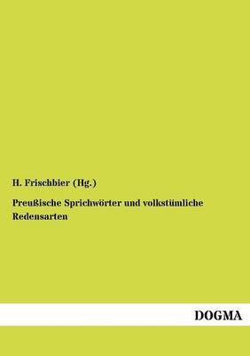 Preu ische Sprichw rter Und Volkst mliche Redensarten (Paperback)