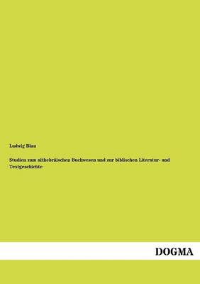 Studien Zum Althebr Ischen Buchwesen Und Zur Biblischen Literatur- Und Textgeschichte (Paperback)