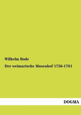 Der Weimarische Musenhof 1756-1781 (Paperback)