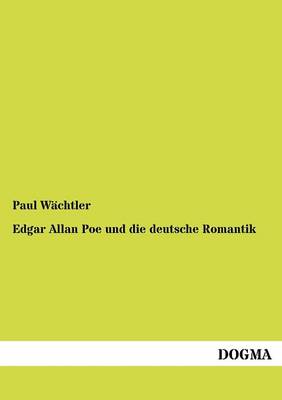 Edgar Allan Poe Und Die Deutsche Romantik (Paperback)