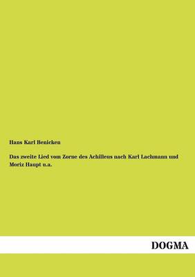 Das Zweite Lied Vom Zorne Des Achilleus Nach Karl Lachmann Und Moriz Haupt U.A. (Paperback)