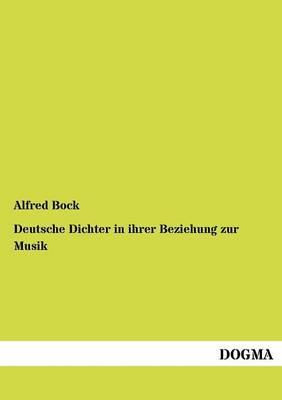 Deutsche Dichter in Ihrer Beziehung Zur Musik (Paperback)