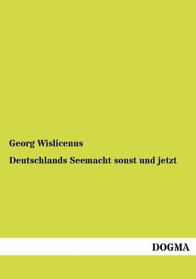 Deutschlands Seemacht Sonst Und Jetzt (Paperback)