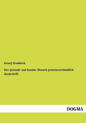 Der Gesunde Und Kranke Mensch Gemeinverst Ndlich Dargestellt (Paperback)