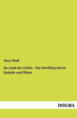 Im Land Des Lichts - Ein Streifzug Durch Kabylie Und W Ste (Paperback)