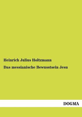 Das Messianische Bewusstsein Jesu (Paperback)