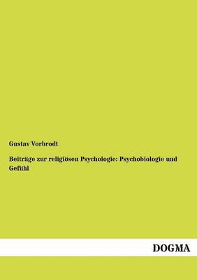 Beitr GE Zur Religi Sen Psychologie: Psychobiologie Und Gef Hl (Paperback)