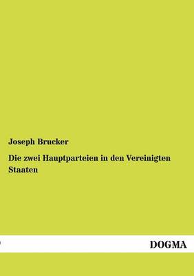 Die Zwei Hauptparteien in Den Vereinigten Staaten (Paperback)