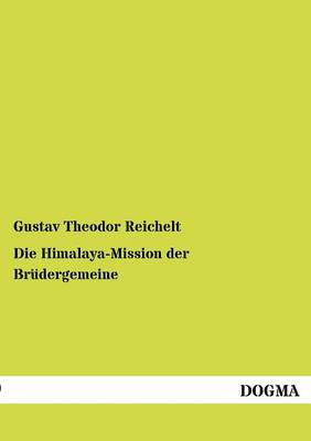 Die Himalaya-Mission Der Br Dergemeine (Paperback)