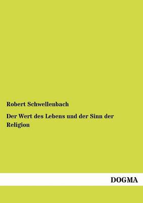 Der Wert Des Lebens Und Der Sinn Der Religion (Paperback)