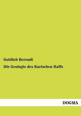 Die Geologie Des Kurischen Haffs (Paperback)