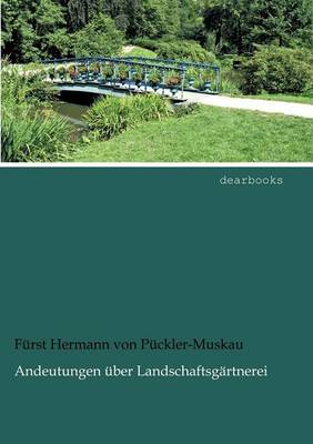 Andeutungen Ber Landschaftsg Rtnerei (Paperback)