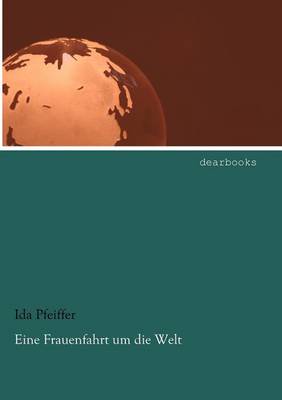 Eine Frauenfahrt Um Die Welt (Paperback)