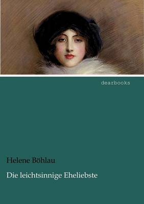 Die Leichtsinnige Eheliebste (Paperback)