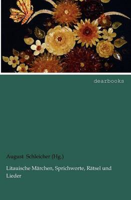 Litauische M Rchen, Sprichworte, R Tsel Und Lieder (Paperback)
