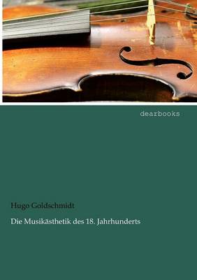 Die Musik Sthetik Des 18. Jahrhunderts (Paperback)