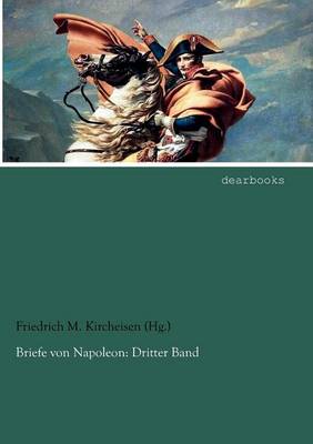 Briefe Von Napoleon: Dritter Band (Paperback)