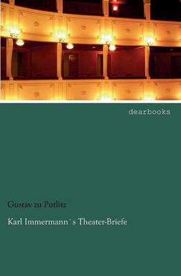 Karl Immermanns Theater-Briefe (Paperback)