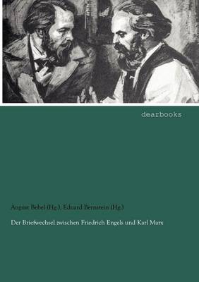 Der Briefwechsel Zwischen Friedrich Engels Und Karl Marx (Paperback)