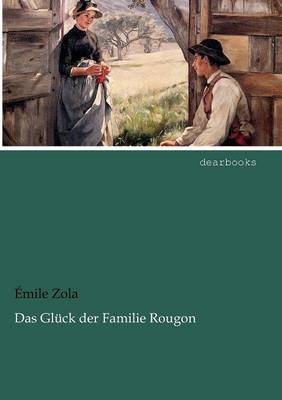 Das Gl Ck Der Familie Rougon (Paperback)