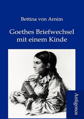 Goethes Briefwechsel Mit Einem Kinde (Paperback)