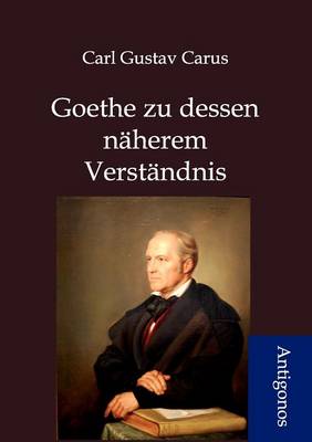 Goethes Zu Dessen N herem Verst ndnis (Paperback)