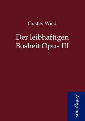 Der Leibhaftigen Bosheit Opus III (Paperback)
