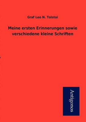 Meine Ersten Erinnerungen Sowie Verschiedene Kleine Schriften (Paperback)