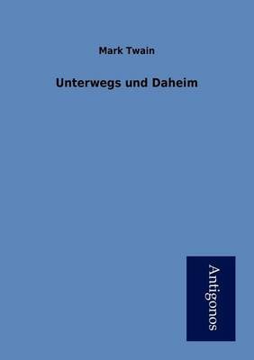 Unterwegs Und Daheim (Paperback)
