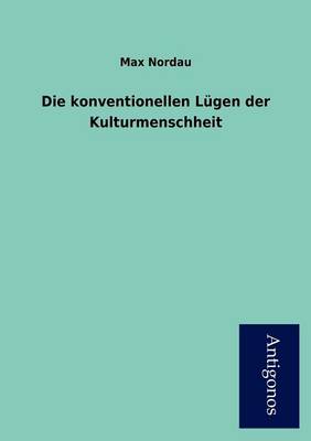 Die Konventionellen L Gen Der Kulturmenschheit (Paperback)