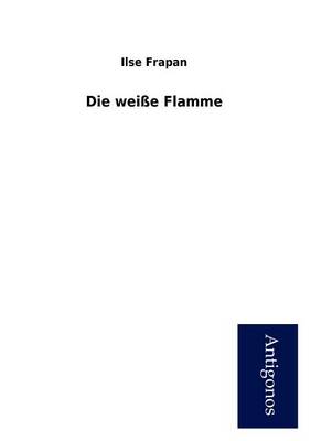 Die Wei E Flamme (Paperback)