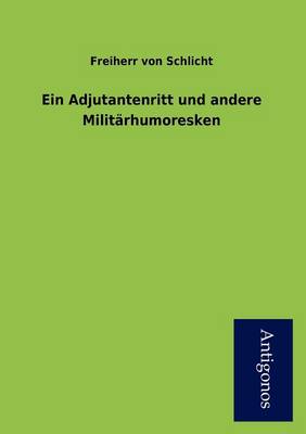 Ein Adjutantenritt Und Andere Milit Rhumoresken (Paperback)