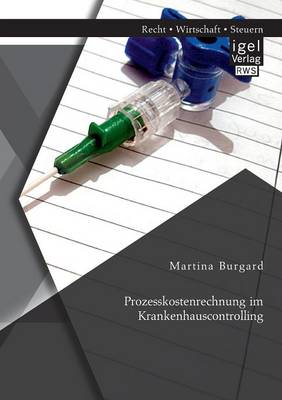 Prozesskostenrechnung Im Krankenhauscontrolling (Paperback)
