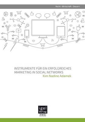 Instrumente Fur Ein Erfolgreiches Marketing in Social Networks (Paperback)