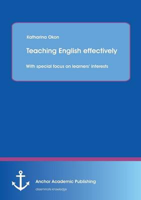Teaching English Effectively: With Special Focus on Learners' Interests (Paperback)