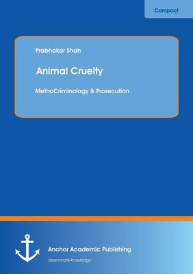 Animal Cruelty: Criminology & Prosecution (Paperback)