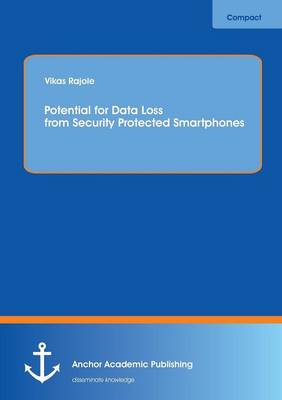 Potential for Data Loss from Security Protected Smartphones (Paperback)