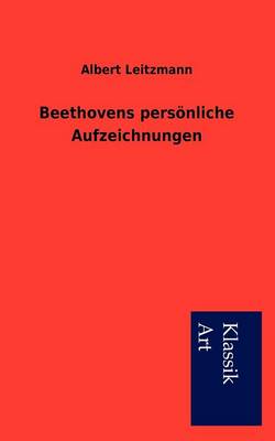 Beethovens Pers Nliche Aufzeichnungen (Paperback)