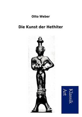 Die Kunst Der Hethiter (Paperback)