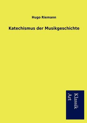 Katechismus Der Musikgeschichte (Paperback)