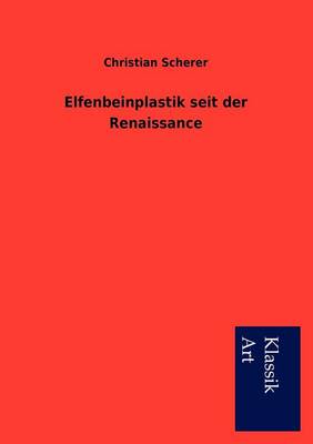 Elfenbeinplastik Seit Der Renaissance (Paperback)