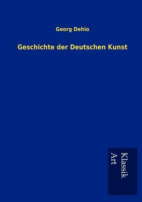 Geschichte Der Deutschen Kunst (Paperback)