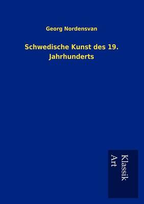 Schwedische Kunst Des 19. Jahrhunderts (Paperback)