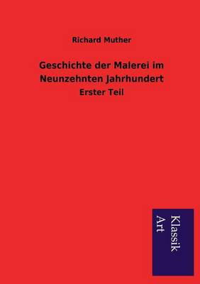Geschichte Der Malerei Im Neunzehnten Jahrhundert (Paperback)