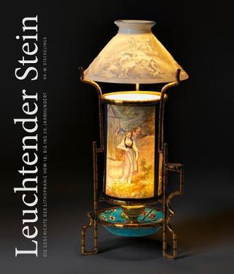 Shining Stone: The History of Lithophanes from the 18th to the 20th Century (Hardback)