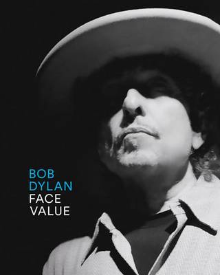 Bob Dylan: Face Value (Hardback)