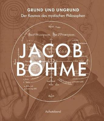 Grund Und Ungrund: Der Kosmos Des Mystischen Philosophen Jacob Bohme - Aufsatzband (Paperback)