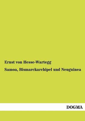 Samoa, Bismarckarchipel Und Neuguinea (Paperback)