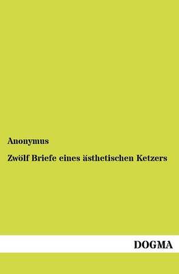 Zw LF Briefe Eines Sthetischen Ketzers (Paperback)