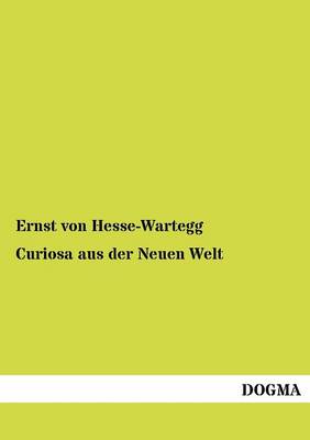 Curiosa Aus Der Neuen Welt (Paperback)